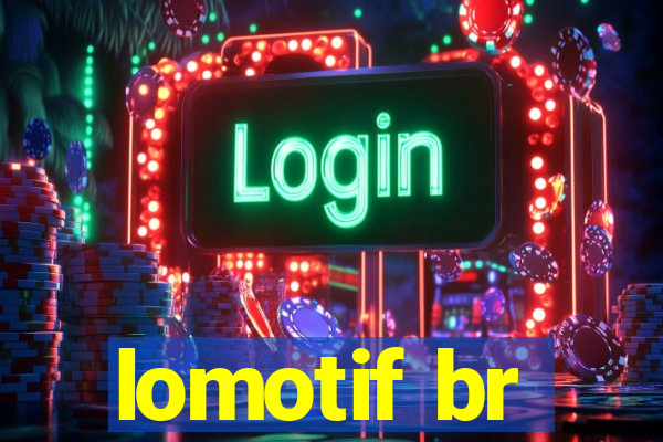 lomotif br